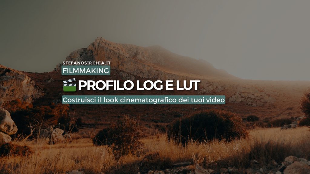 Profilo LOG e LUT: crea un look da film nei tuoi video